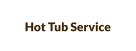 Hot Tub Service