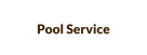 Pool Service