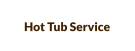 Hot Tub Service