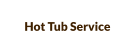 Hot Tub Service